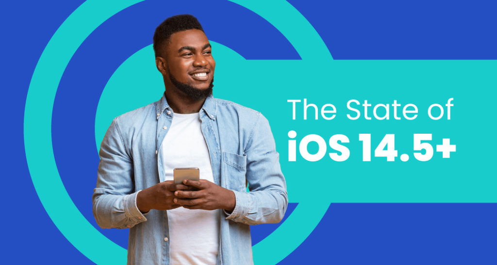 The State of iOS 14.5 Why eCPMs on Android Are Surpassing iOS