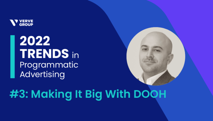 Verve 2022 Trends in Programmatic Advertising - DOOH - Alp Ayhan