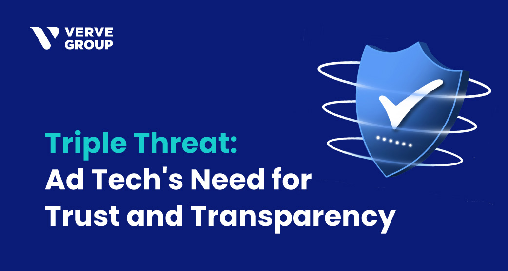 Triple Threat: Ad tech's need for trust and transparency