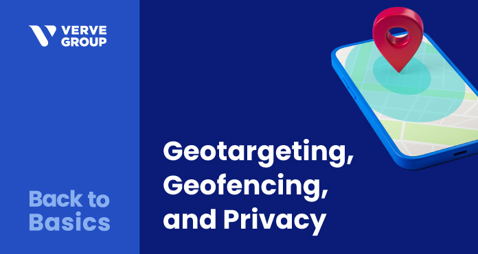 Geotargeting, Geofencing, and Privacy in Programmatic Advertising