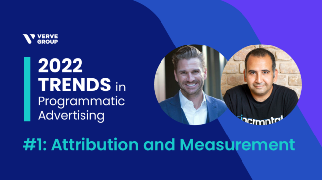 Verve 2022 Programmatic Trends Attribution and Measurement