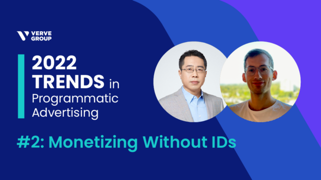 2022 Trends in Programmatic Advertising, Part 2: Monetizing without IDs
